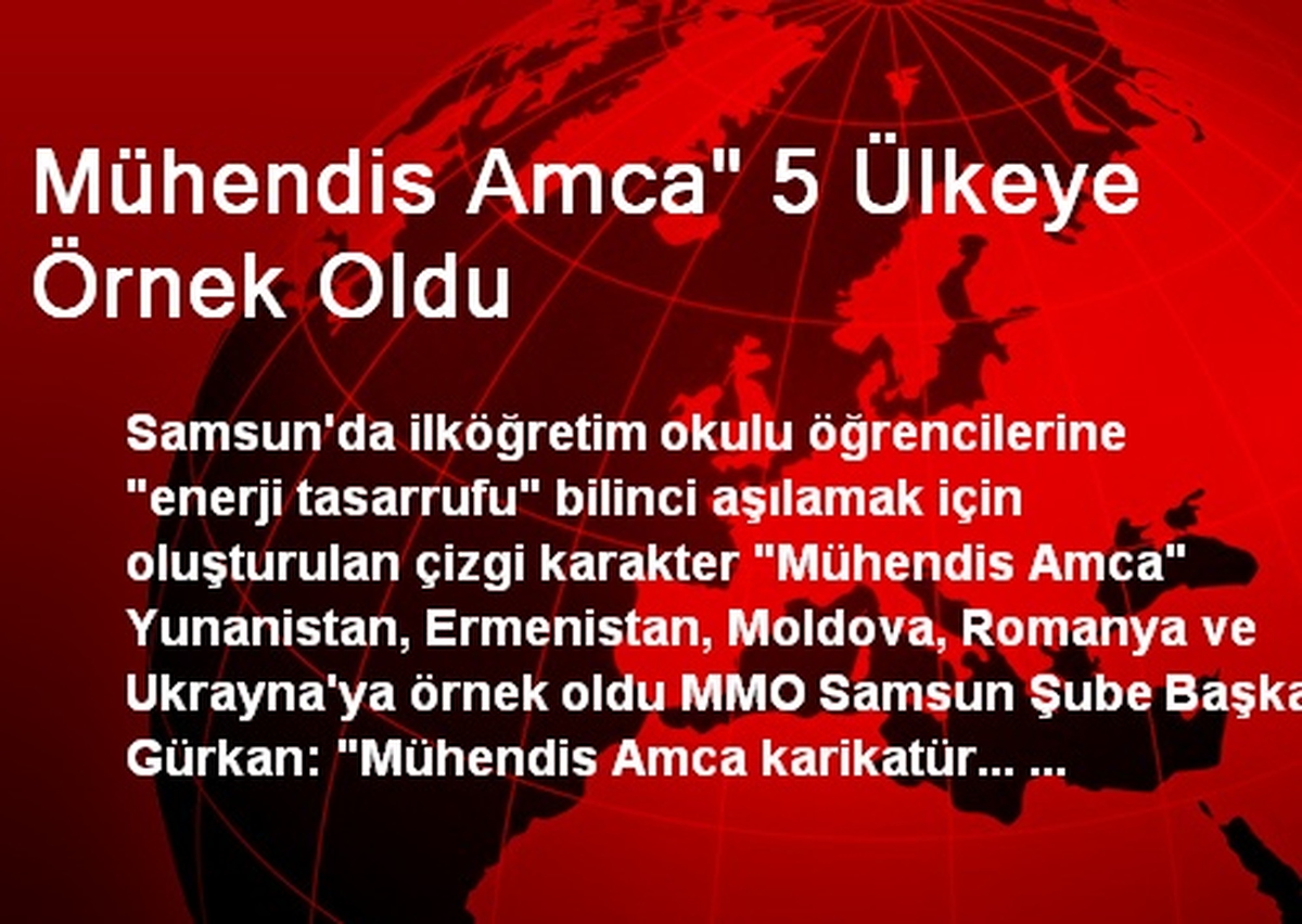 Mühendis Amca" 5 Ülkeye Örnek Oldu