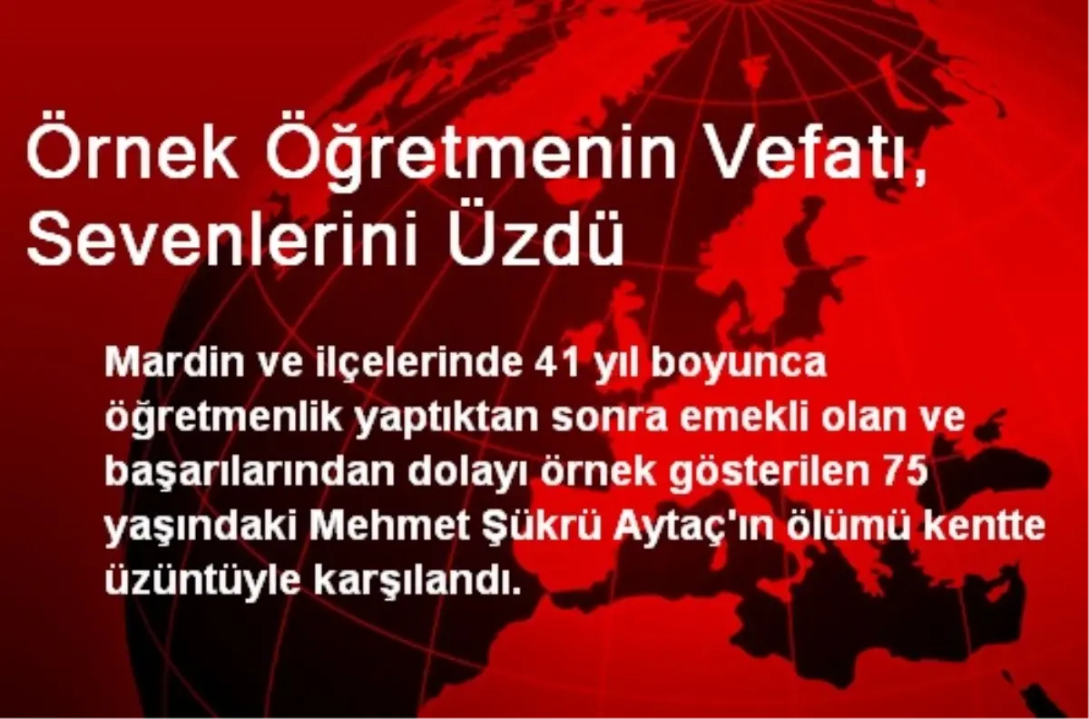 Örnek Öğretmenin Vefatı, Sevenlerini Üzdü
