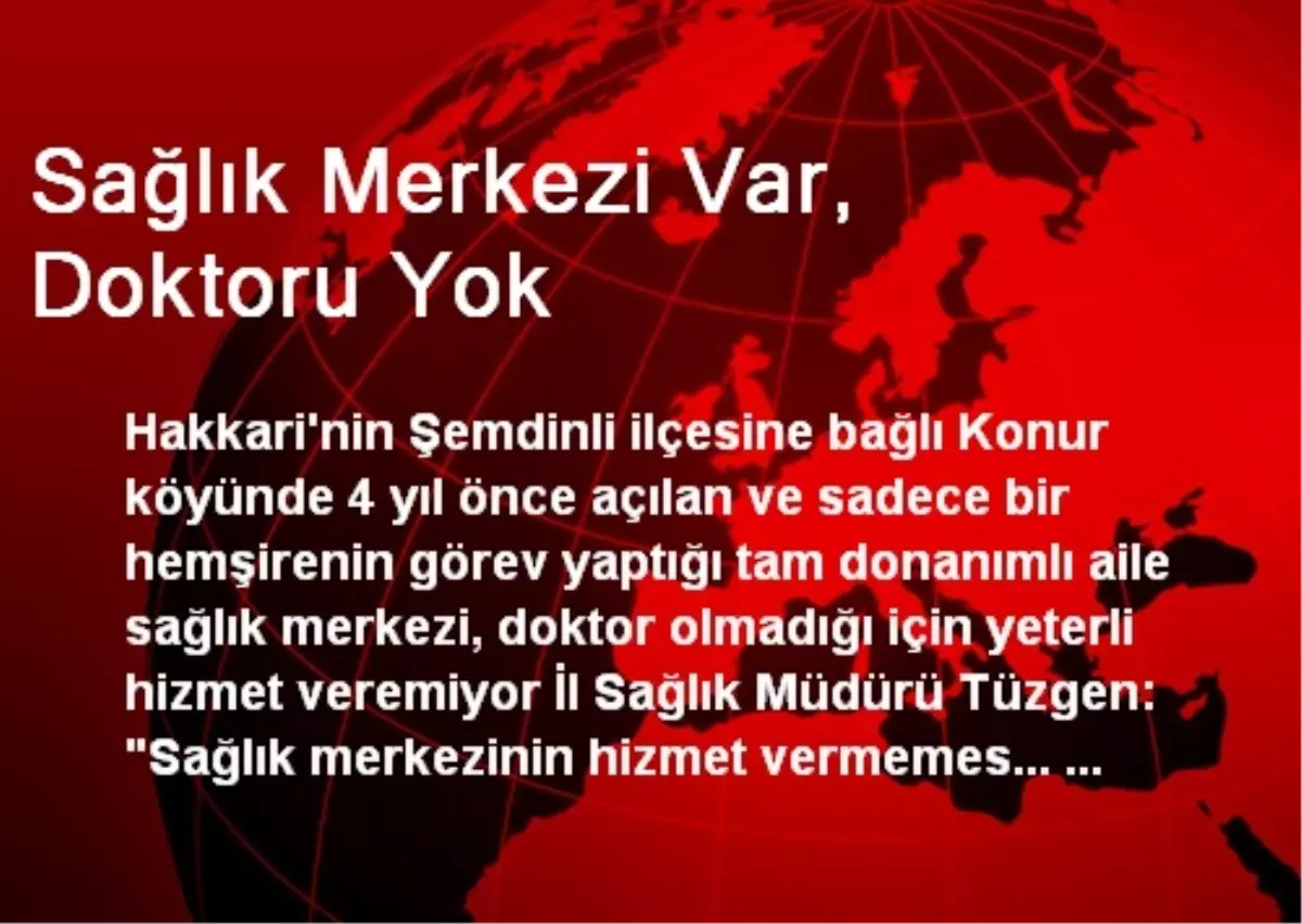 Sağlık Merkezi Var, Doktoru Yok