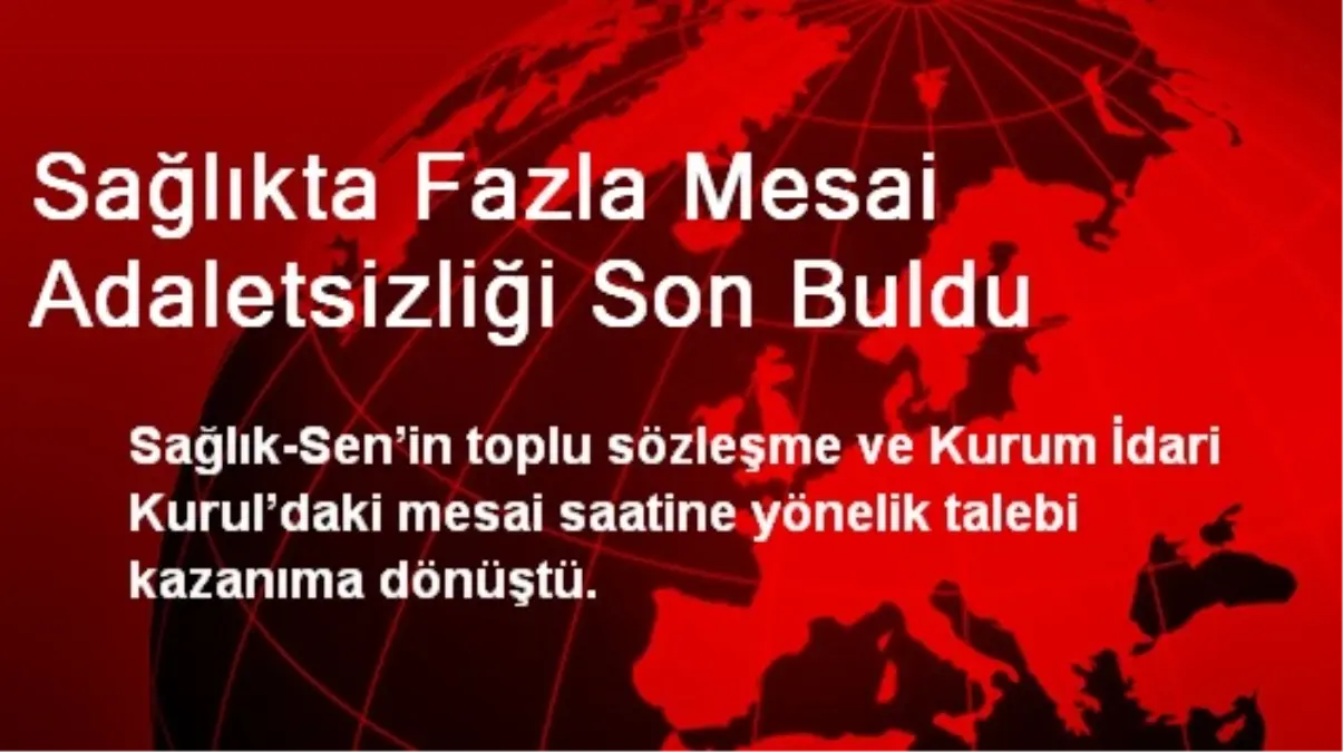 Sağlıkta Fazla Mesai Adaletsizliği Son Buldu