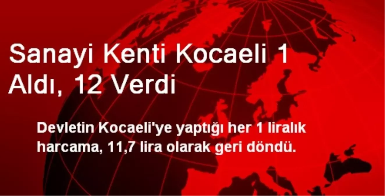 Sanayi Kenti Kocaeli 1 Aldı, 12 Verdi