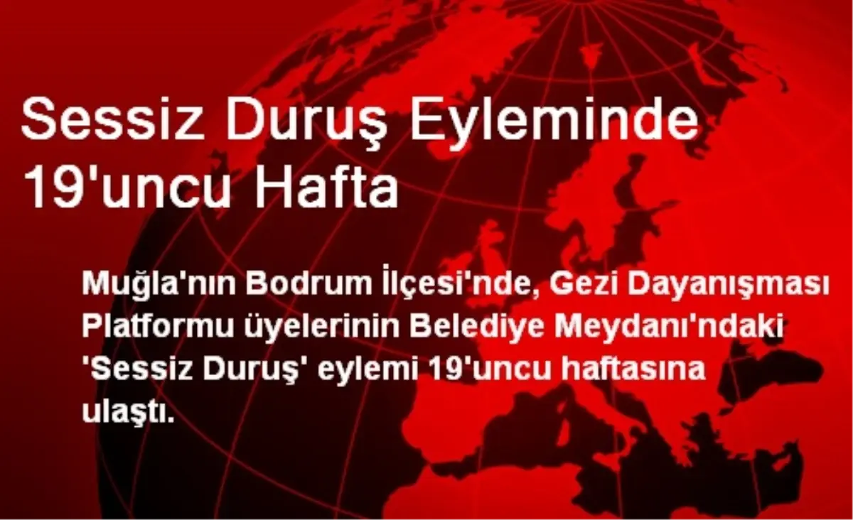 Sessiz Duruş Eyleminde 19\'uncu Hafta