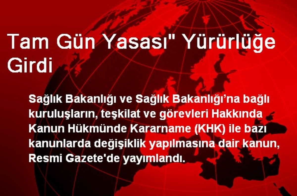 Tam Gün Yasası Yürürlüğe Girdi