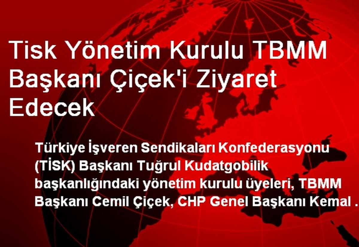 TİSK Yönetim Kurulu TBMM Başkanı Çiçek\'i Ziyaret Edecek