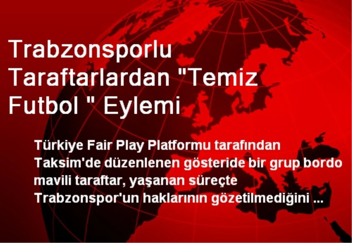 Trabzonsporlu Taraftarlardan "Temiz Futbol " Eylemi