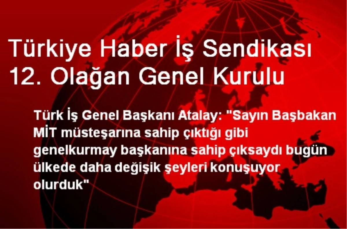 Türkiye Haber İş Sendikası 12. Olağan Genel Kurulu