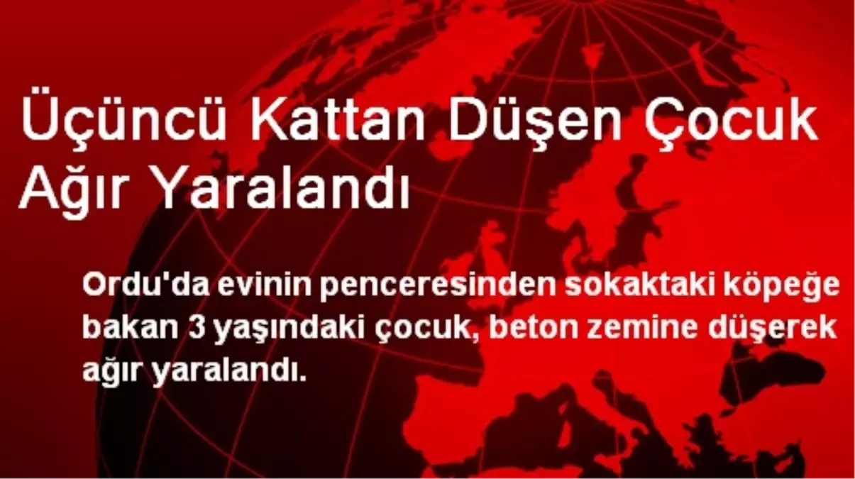 Üçüncü Kattan Düşen Çocuk Ağır Yaralandı