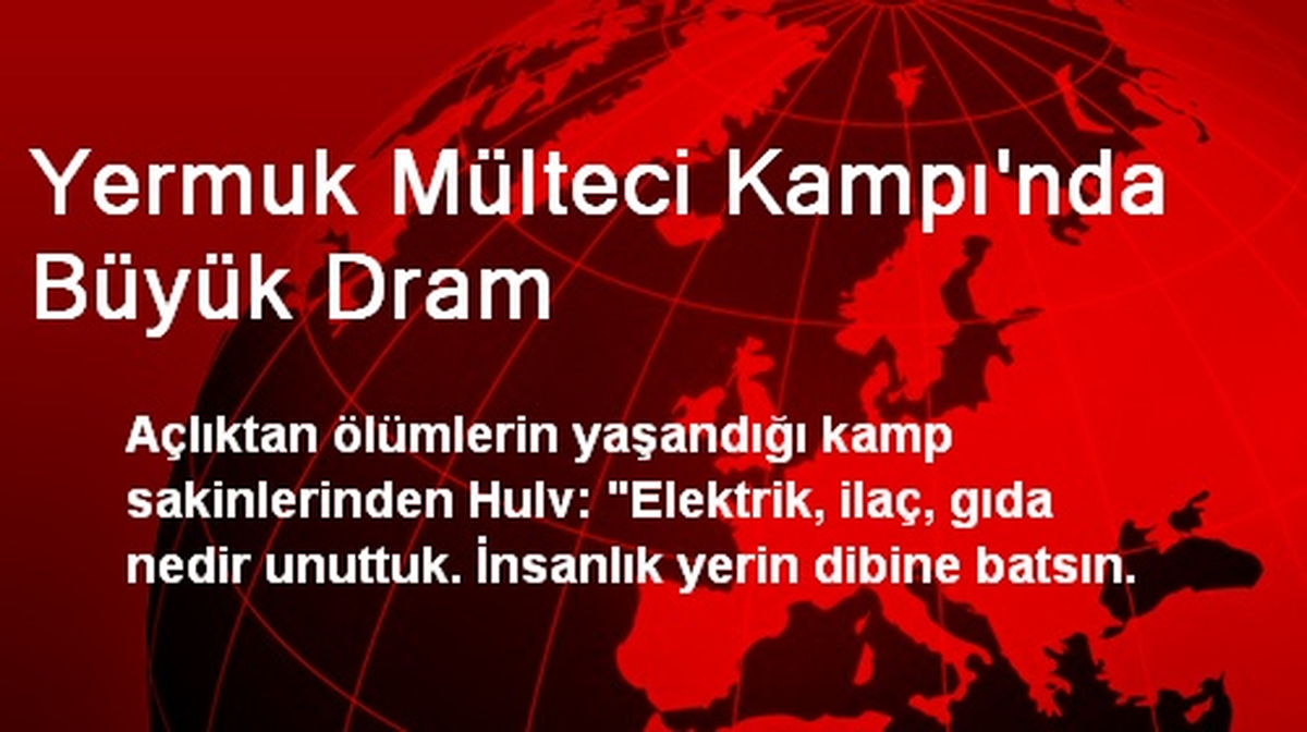 Yermuk Mülteci Kampı\'nda Büyük Dram