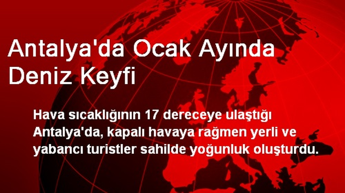 Antalya\'da Ocak Ayında Deniz Keyfi