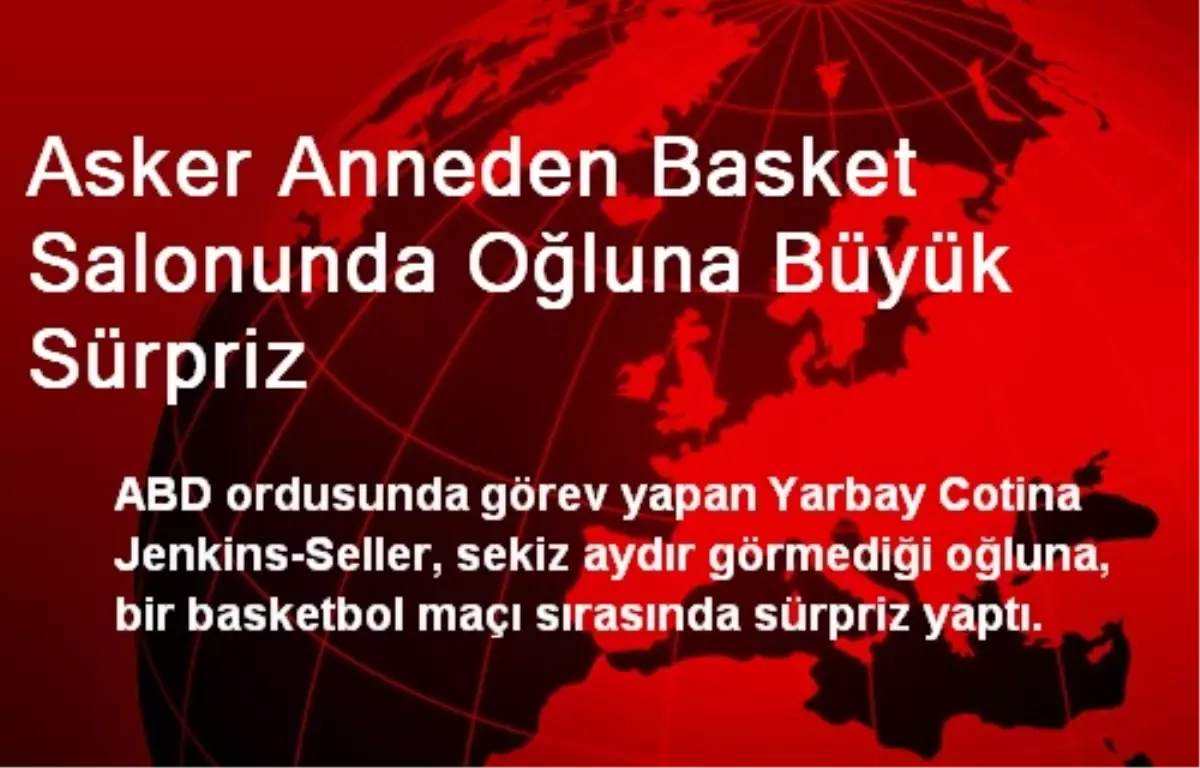 Asker Anneden Basket Salonunda Oğluna Büyük Sürpriz