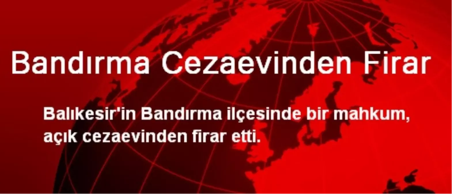 Bandırma Cezaevinden Firar