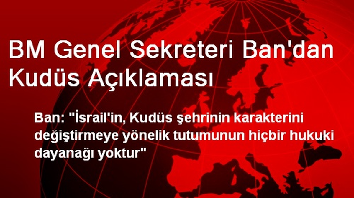 BM Genel Sekreteri Ban\'dan Kudüs Açıklaması