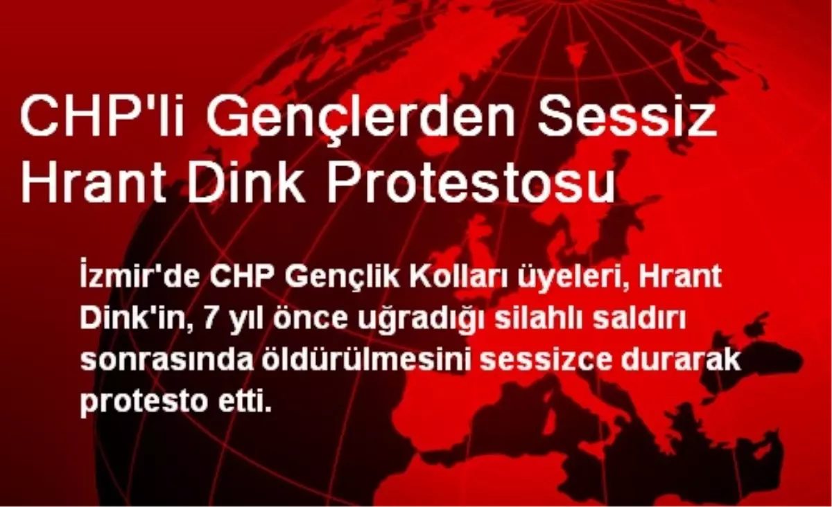 CHP\'li Gençlerden Sessiz Hrant Dink Protestosu