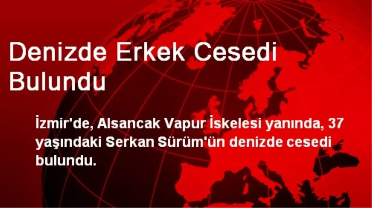 Denizde Erkek Cesedi Bulundu