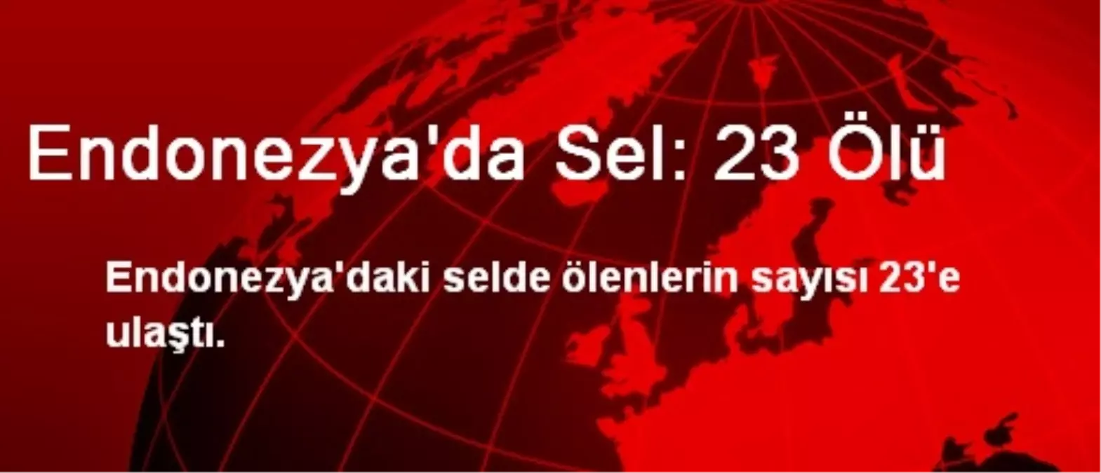 Endonezya\'da Sel: 23 Ölü