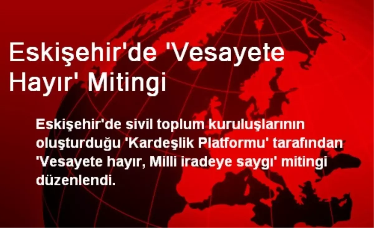 Eskişehir\'de \'Vesayete Hayır\' Mitingi