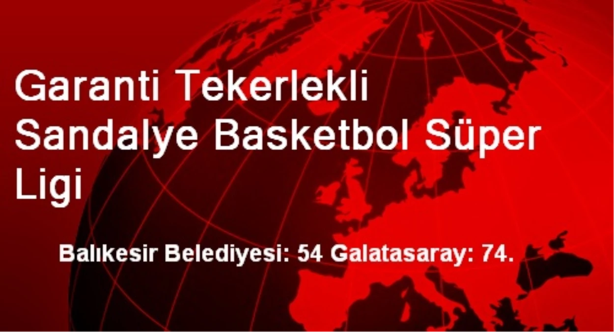 Garanti Tekerlekli Sandalye Basketbol Süper Ligi