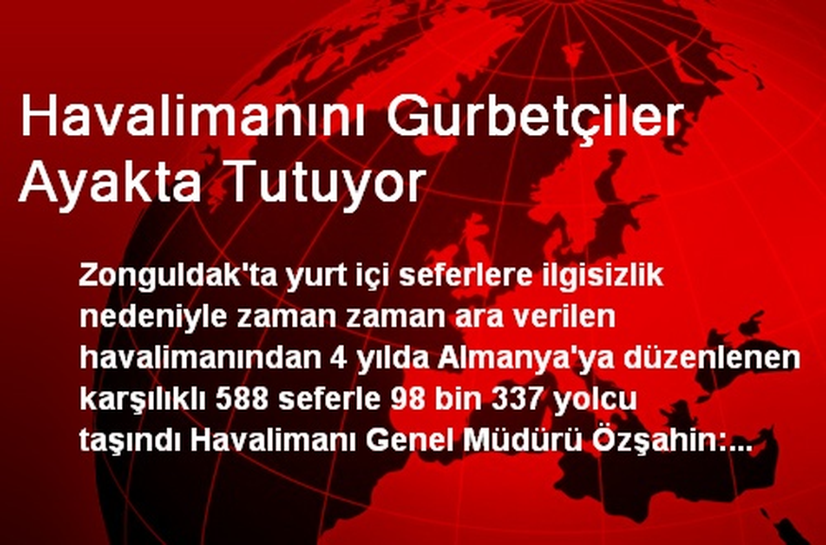 Havalimanını Gurbetçiler Ayakta Tutuyor