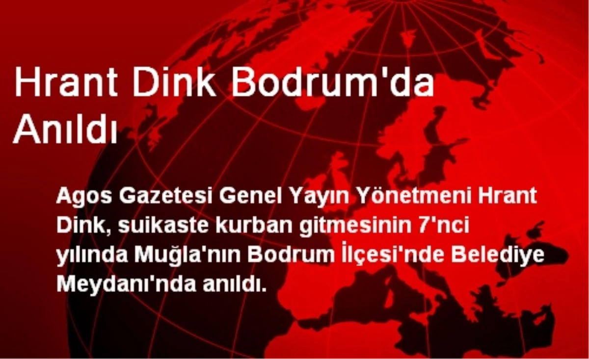 Hrant Dink Bodrum\'da Anıldı