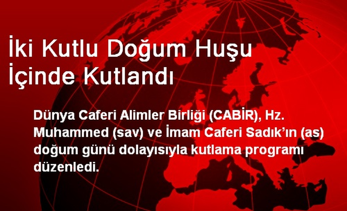 İki Kutlu Doğum Huşu İçinde Kutlandı