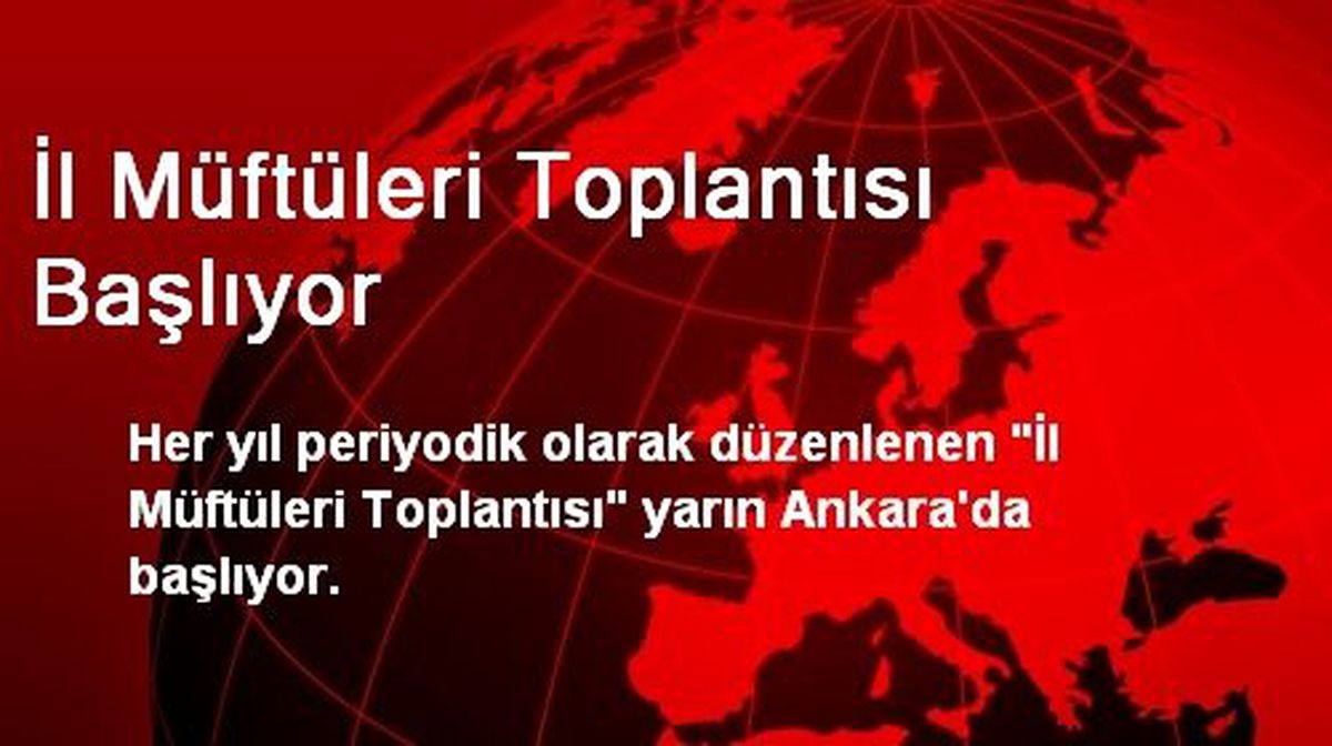 İl Müftüleri Toplantısı Başlıyor