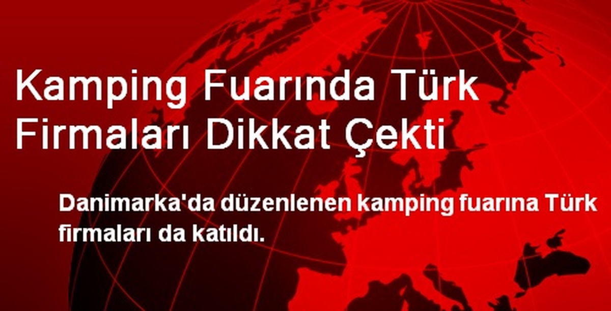 Kamping Fuarında Türk Firmaları Dikkat Çekti