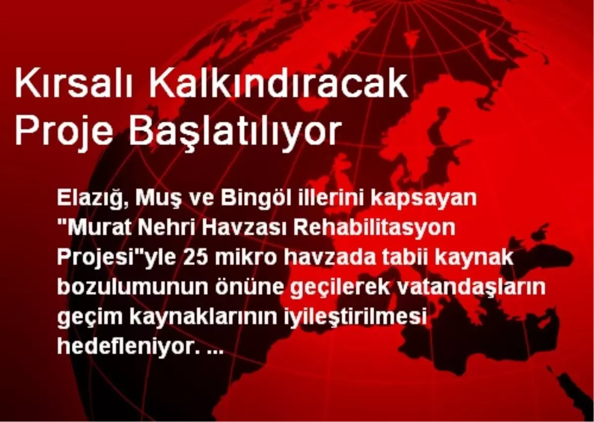 Kırsalı Kalkındıracak Proje Başlatılıyor