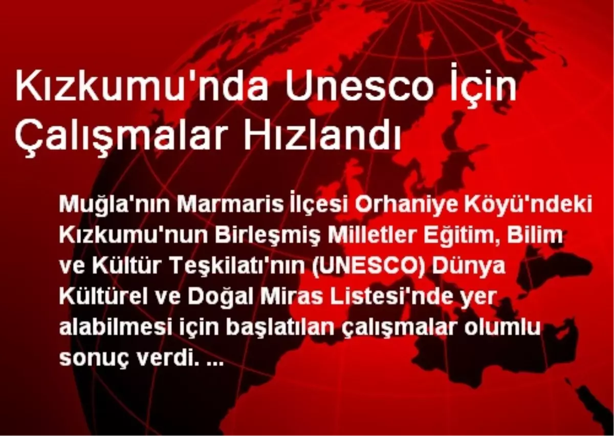 Kızkumu\'nda Unesco İçin Çalışmalar Hızlandı