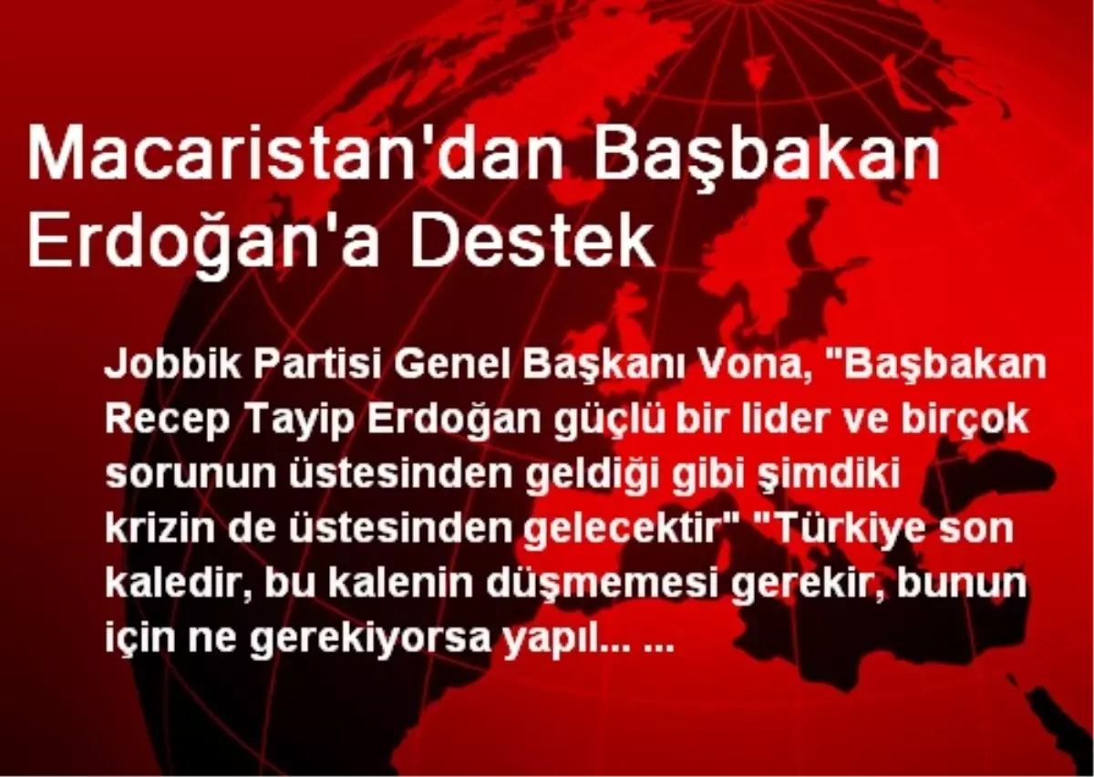 Macaristan\'dan Başbakan Erdoğan\'a Destek