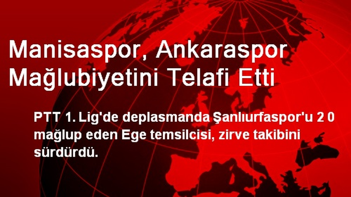 Manisaspor, Ankaraspor Mağlubiyetini Telafi Etti