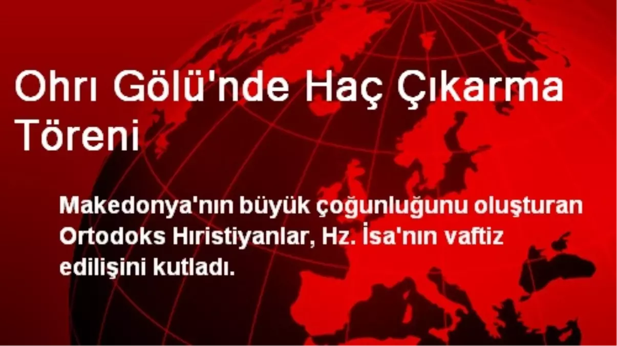 Ohrı Gölü\'nde Haç Çıkarma Töreni