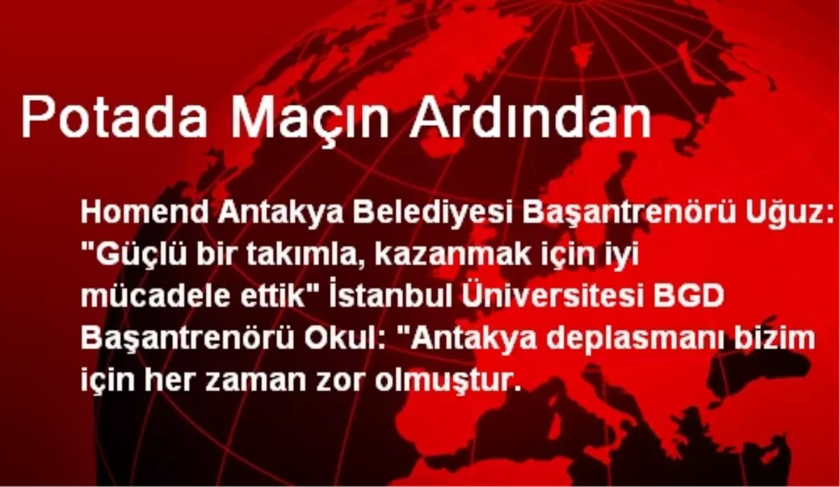 Potada Maçın Ardından