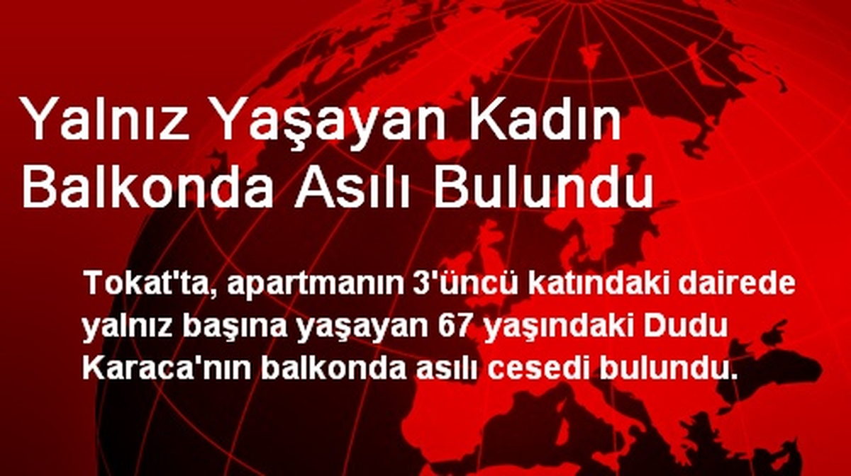 Yalnız Yaşayan Kadın Balkonda Asılı Bulundu
