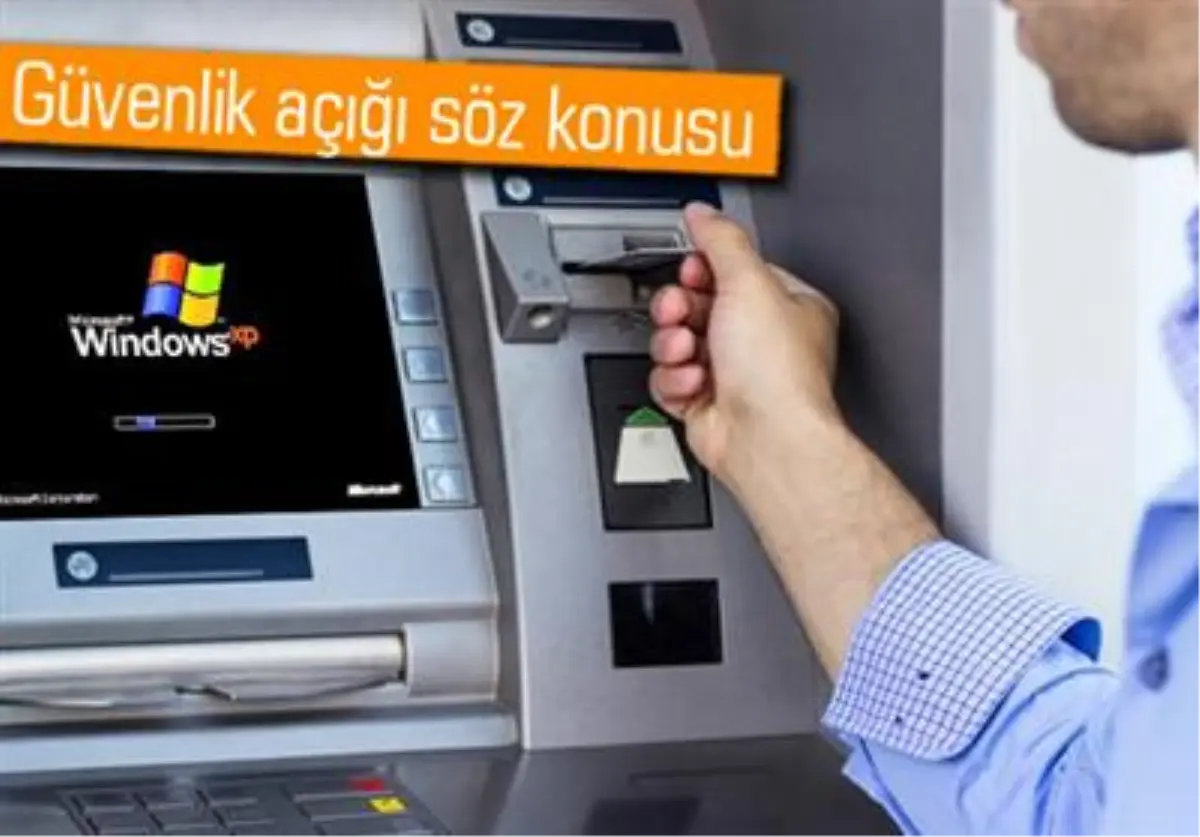 ATM\'lerin %95\'i Windows XP ile Çalışıyor