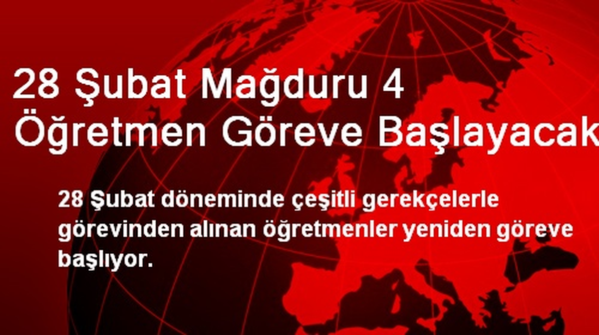 28 Şubat Mağduru 4 Öğretmen Göreve Başlayacak