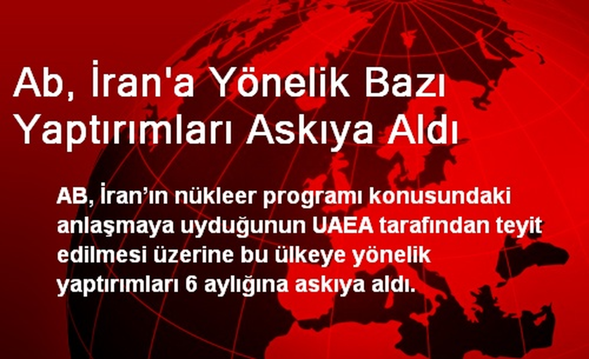 Ab, İran\'a Yönelik Bazı Yaptırımları Askıya Aldı