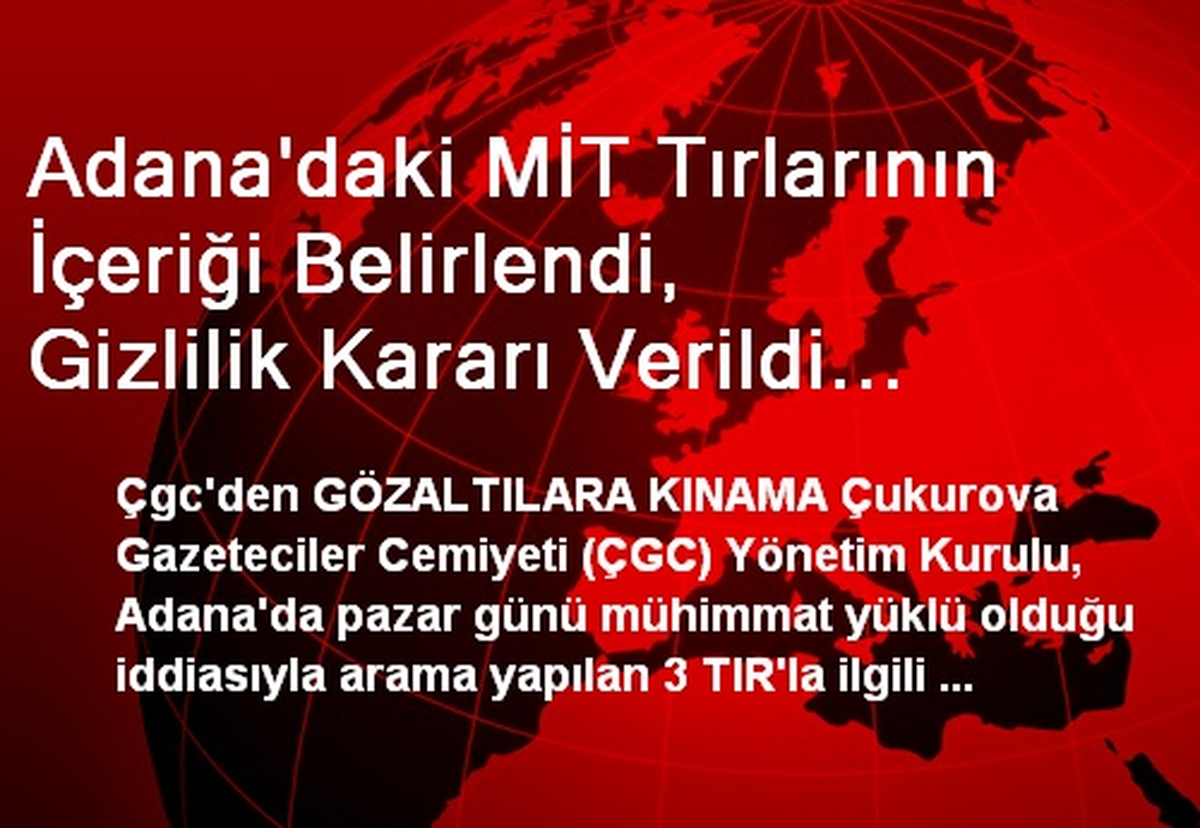 Adana\'daki MİT Tırlarının İçeriği Belirlendi, Gizlilik Kararı Verildi (2)
