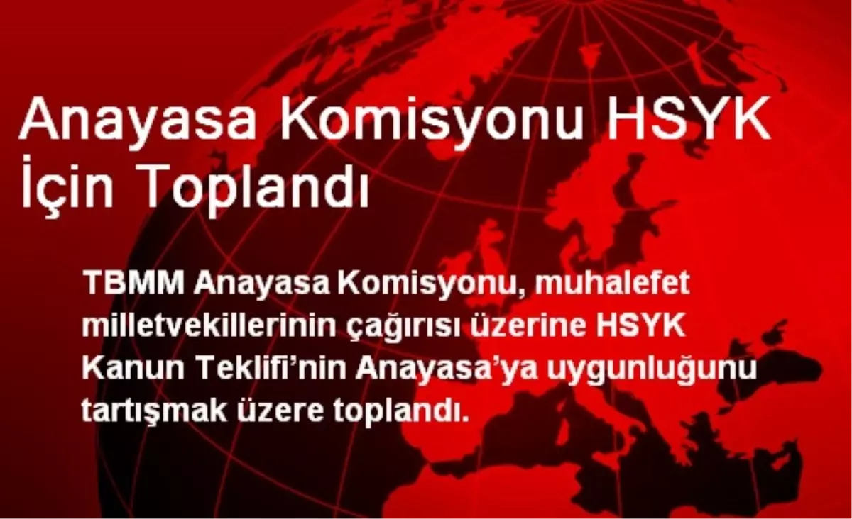 Anayasa Komisyonu HSYK İçin Toplandı