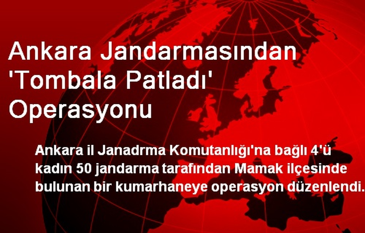 Ankara Jandarmasından \'Tombala Patladı\' Operasyonu