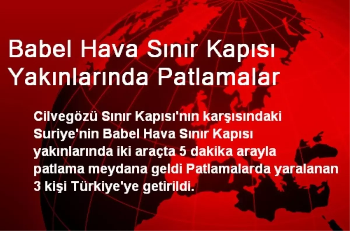 Babel Hava Sınır Kapısı Yakınlarında Patlamalar