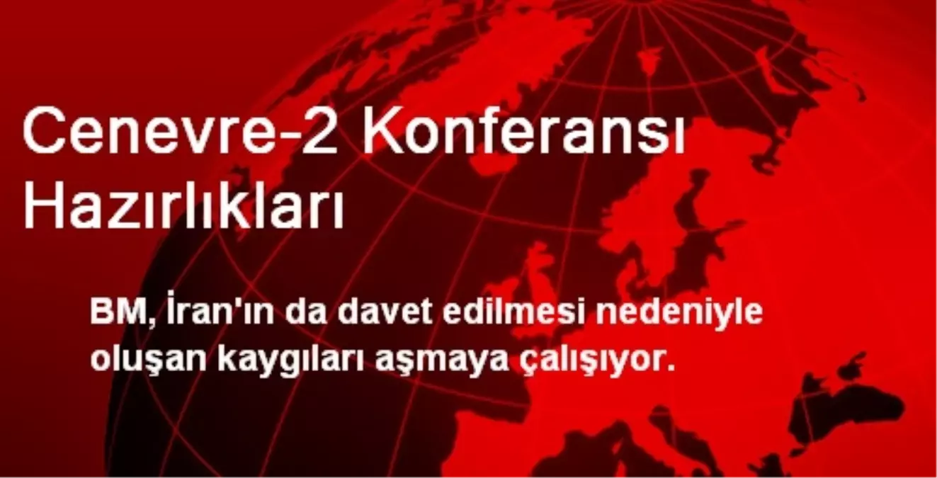 Cenevre-2 Konferansı Hazırlıkları