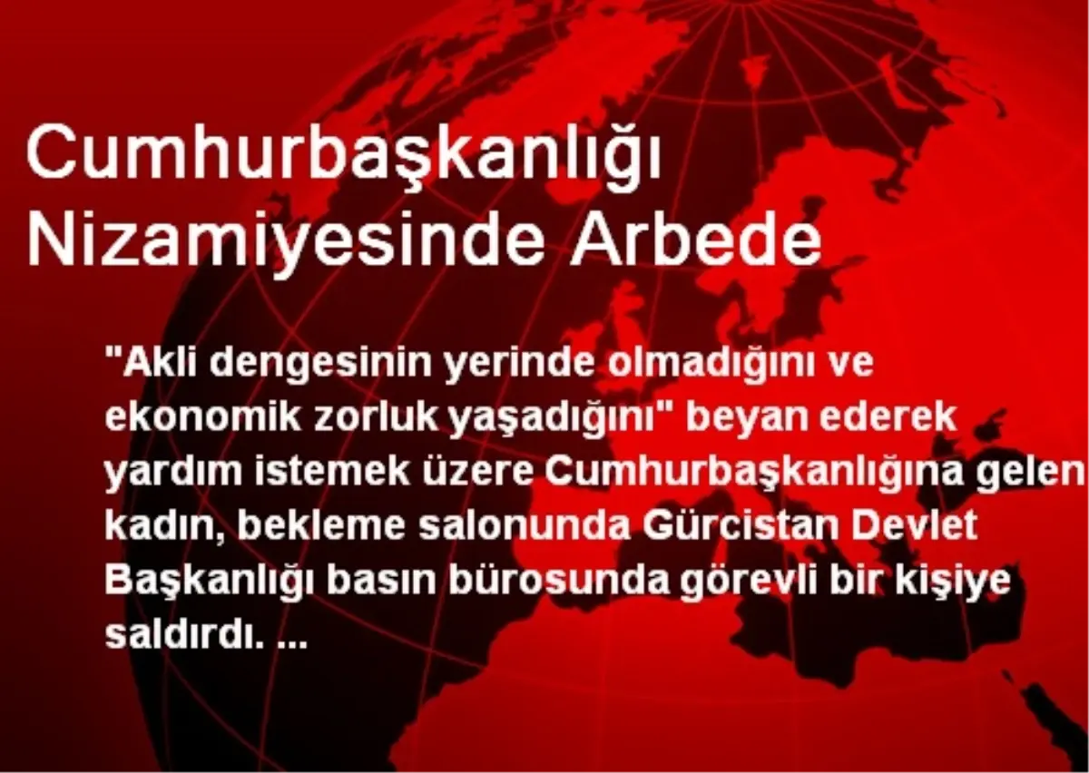 Cumhurbaşkanlığı Nizamiyesinde Arbede