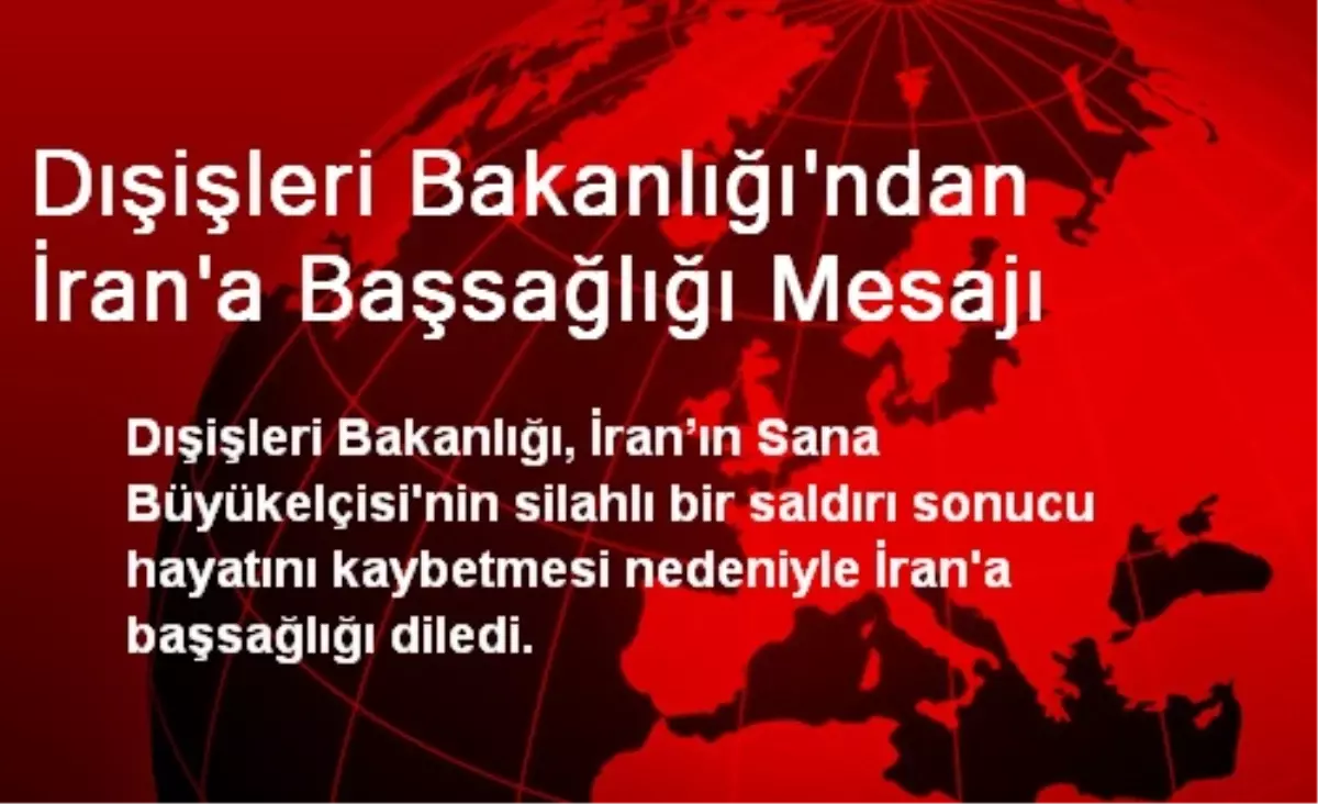 Dışişleri Bakanlığı\'ndan İran\'a Başsağlığı Mesajı