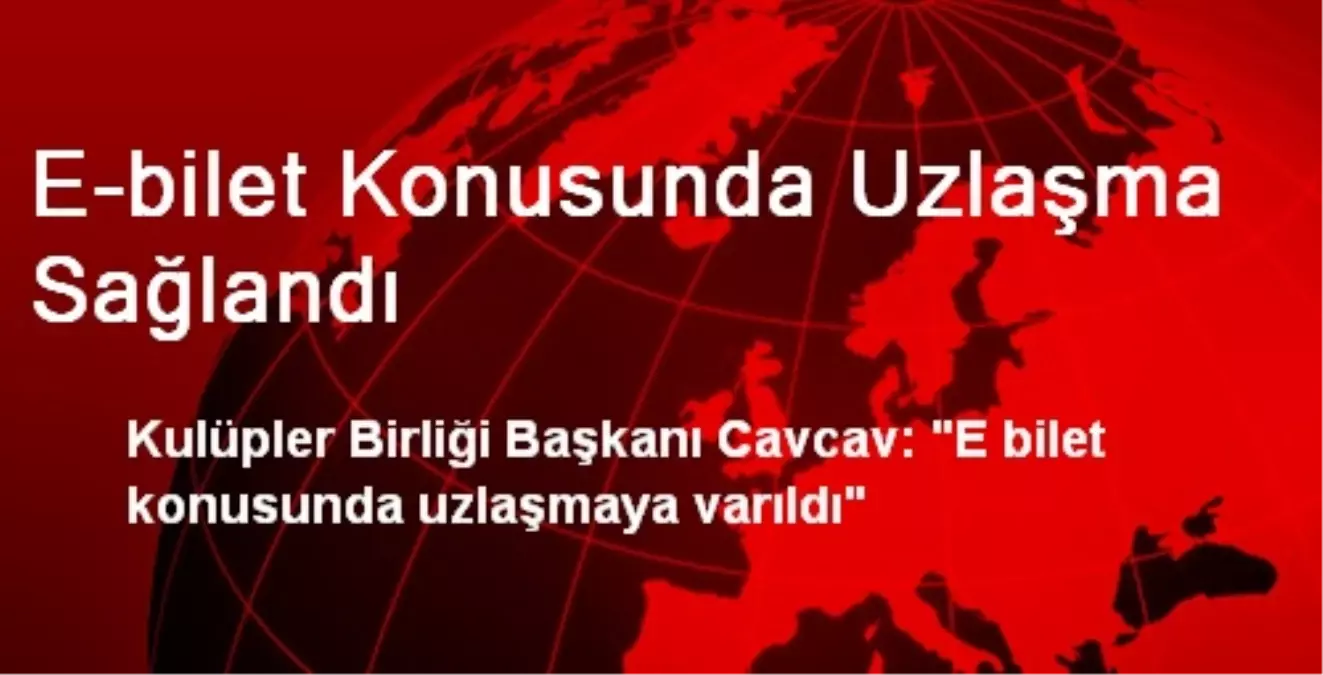 E-bilet Konusunda Uzlaşma Sağlandı