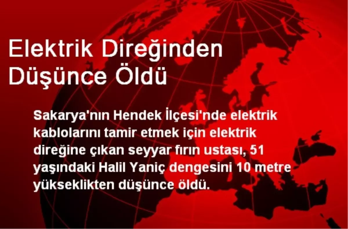 Elektrik Direğinden Düşünce Öldü