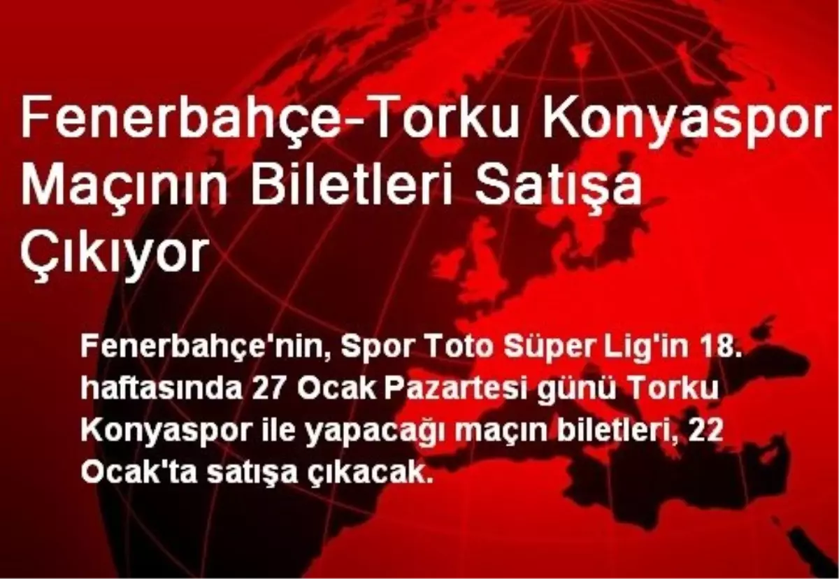 Fenerbahçe-Torku Konyaspor Maçının Biletleri Satışa Çıkıyor