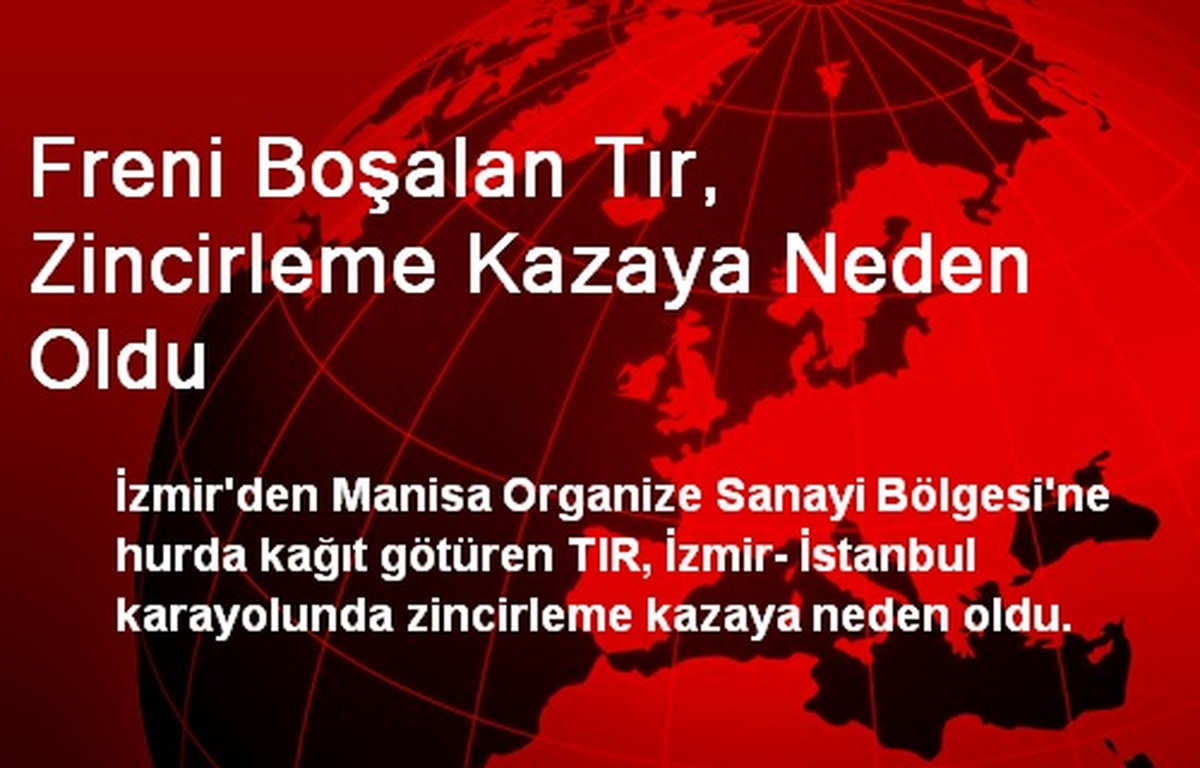 Freni Boşalan Tır, Zincirleme Kazaya Neden Oldu