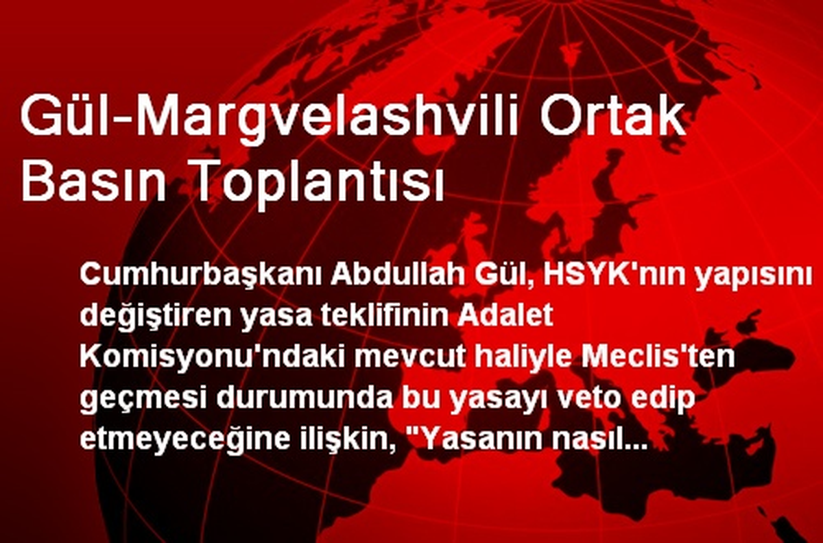 Gül-Margvelashvili Ortak Basın Toplantısı