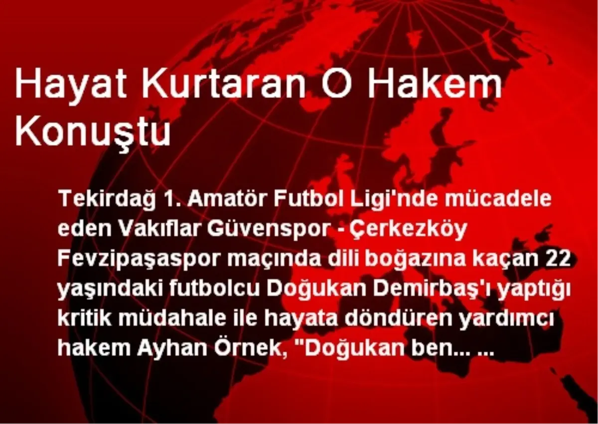 Hayat Kurtaran O Hakem Konuştu