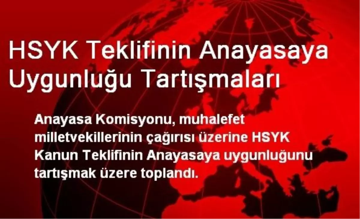 HSYK Teklifinin Anayasaya Uygunluğu Tartışmaları